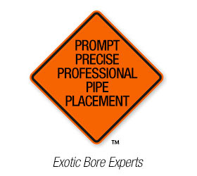 PROMPT PRECISE PROFESSIONAL PIPE PLACEMENT | Exotic Bore Experts